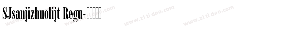SJsanjizhuolijt Regu字体转换
